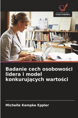 Badanie cech osobowości lidera i model konkurujących wartości