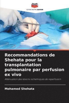 bokomslag Recommandations de Shehata pour la transplantation pulmonaire par perfusion ex vivo