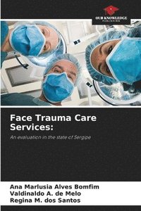 bokomslag Face Trauma Care Services