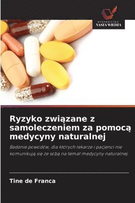 bokomslag Ryzyko zwi?zane z samoleczeniem za pomoc? medycyny naturalnej