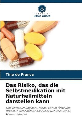 bokomslag Das Risiko, das die Selbstmedikation mit Naturheilmitteln darstellen kann