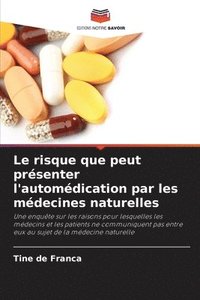bokomslag Le risque que peut présenter l'automédication par les médecines naturelles