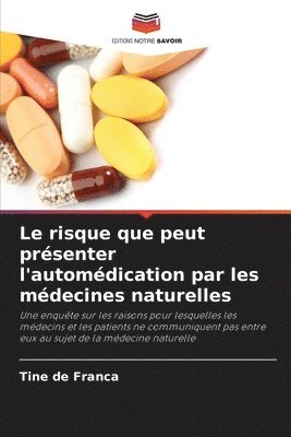 bokomslag Le risque que peut présenter l'automédication par les médecines naturelles