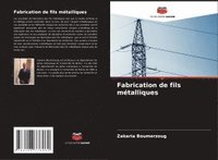 bokomslag Fabrication de fils métalliques