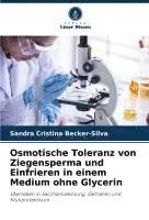 bokomslag Osmotische Toleranz von Ziegensperma und Einfrieren in einem Medium ohne Glycerin