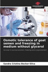 bokomslag Osmotic tolerance of goat semen and freezing in medium without glycerol