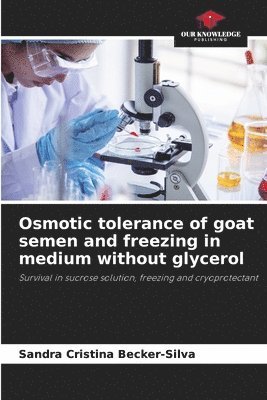 bokomslag Osmotic tolerance of goat semen and freezing in medium without glycerol