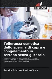 bokomslag Tolleranza osmotica dello sperma di capra e congelamento in terreno senza glicerolo