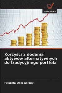 bokomslag Korzy?ci z dodania aktywów alternatywnych do tradycyjnego portfela