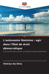 bokomslag L'autonomie féminine: agir dans l'État de droit démocratique