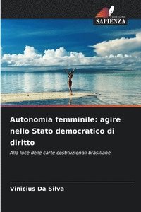 bokomslag Autonomia femminile: agire nello Stato democratico di diritto