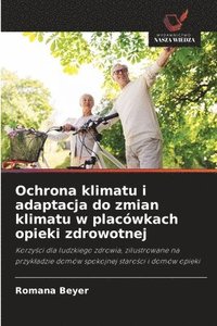 bokomslag Ochrona klimatu i adaptacja do zmian klimatu w placówkach opieki zdrowotnej