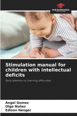 Ángel Gómez, Olga Nuñez, Edison Nenger - Stimulation manual for children with intellectual deficits, Häftad
