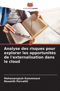 bokomslag Analyse des risques pour explorer les opportunités de l'externalisation dans le cloud