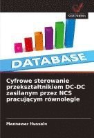 bokomslag Cyfrowe sterowanie przekszta¿tnikiem DC-DC zasilanym przez NCS pracuj¿cym równolegle