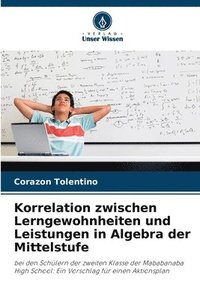 bokomslag Korrelation zwischen Lerngewohnheiten und Leistungen in Algebra der Mittelstufe