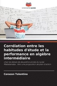 bokomslag Corrélation entre les habitudes d'étude et la performance en algèbre intermédiaire
