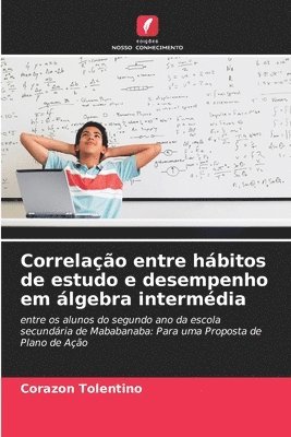 bokomslag Correlação entre hábitos de estudo e desempenho em álgebra intermédia