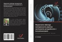 bokomslag Wspieranie dobrego samopoczucia poprzez zachowania prospo¿eczne z konsekwencjami