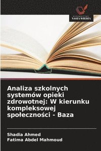 bokomslag Analiza szkolnych systemów opieki zdrowotnej: W kierunku kompleksowej spoleczno?ci - Baza