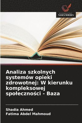 bokomslag Analiza szkolnych systemów opieki zdrowotnej: W kierunku kompleksowej spoleczno?ci - Baza