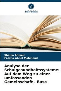 bokomslag Analyse der Schulgesundheitssysteme: Auf dem Weg zu einer umfassenden Gemeinschaft - Base