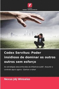 bokomslag Codex Servitus: Poder insidioso de dominar os outros outros sem esforço