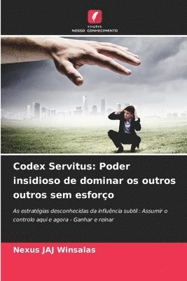 bokomslag Codex Servitus: Poder insidioso de dominar os outros outros sem esforço