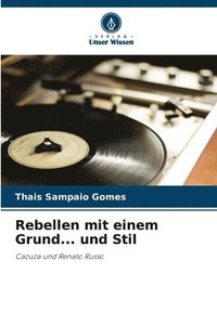 bokomslag Rebellen mit einem Grund... und Stil