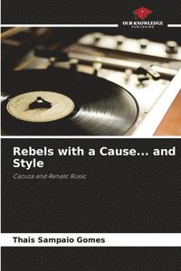 bokomslag Rebels with a Cause... and Style