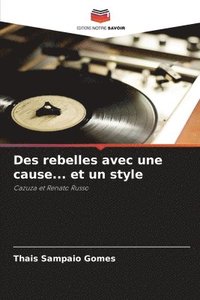 bokomslag Des rebelles avec une cause... et un style