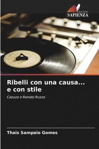 bokomslag Ribelli con una causa... e con stile
