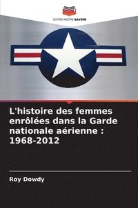 bokomslag L'histoire des femmes enrôlées dans la Garde nationale aérienne