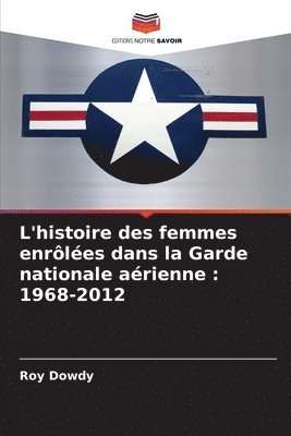 Roy Dowdy - L'histoire des femmes enrôlées dans la Garde nationale aérienne, Häftad