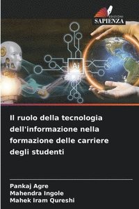 bokomslag Il ruolo della tecnologia dell'informazione nella formazione delle carriere degli studenti