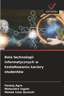bokomslag Rola technologii informatycznych w ksztaltowaniu kariery studentów