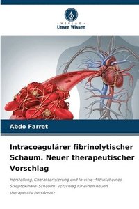 bokomslag Intracoagulärer fibrinolytischer Schaum. Neuer therapeutischer Vorschlag