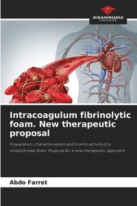 bokomslag Intracoagulum fibrinolytic foam. New therapeutic proposal