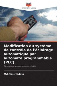 bokomslag Modification du système de contrôle de l'éclairage automatique par automate programmable (PLC)