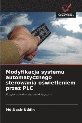 bokomslag Modyfikacja systemu automatycznego sterowania o?wietleniem przez PLC