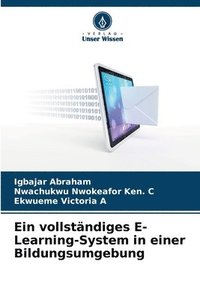 bokomslag Ein vollständiges E-Learning-System in einer Bildungsumgebung