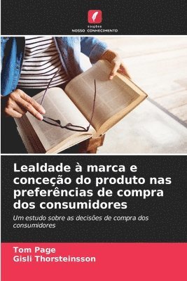 Tom Page, Gísli Thorsteinsson - Lealdade à marca e conceção do produto nas preferências de compra dos consumidores, Häftad