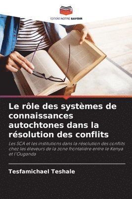 bokomslag rôle des systèmes de connaissances autochtones dans la résolution des conflits