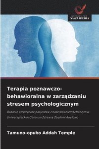 bokomslag Terapia poznawczo-behawioralna w zarz?dzaniu stresem psychologicznym