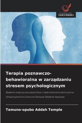 bokomslag Terapia poznawczo-behawioralna w zarz?dzaniu stresem psychologicznym