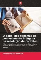 bokomslag O papel dos sistemas de conhecimento indígena na resolução de conflitos