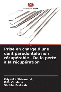 bokomslag Prise en charge d'une dent parodontale non récupérable - De la perte à la récupération