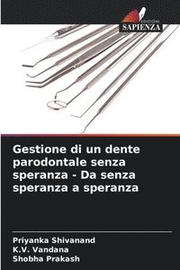 bokomslag Gestione di un dente parodontale senza speranza - Da senza speranza a speranza