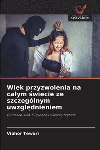 bokomslag Wiek przyzwolenia na calym ?wiecie ze szczególnym uwzgl?dnieniem