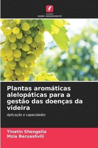 bokomslag Plantas aromáticas alelopáticas para a gestão das doenças da videira